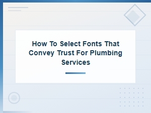 Bold and Trustworthy Fonts for Plumbing Services That Build Customer Confidence