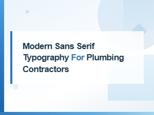 Modern Sans Serif Typography for Plumbing Contractors: Clean Professional Font Guide