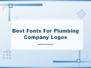 Best Fonts for Plumbing Company Logos