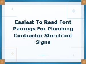 Best Font Pairings for Plumbing Contractor Storefront Signs
